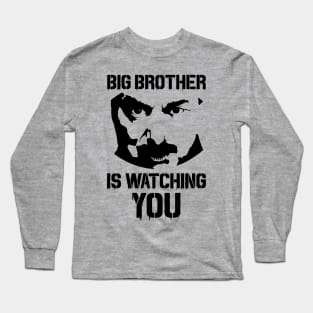 Big Brother Is Watching You Long Sleeve T-Shirt